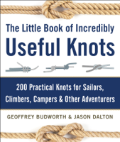 Geoffrey Budworth & Jason Dalton - The Little Book of Incredibly Useful Knots artwork