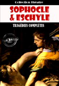 Tragédies complètes d’Eschyle et de Sophocle - Sophocle & Eschyle