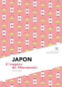 Japon : L'empire de l'harmonie - Corinne Atlan & L'Âme des peuples