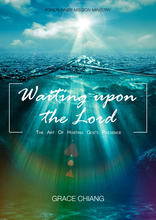 Waiting Upon God—The Art of Hosting God's Presence