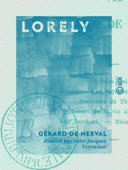 Lorely - Gérard de Nerval & Jules-Jacques Veyrassat
