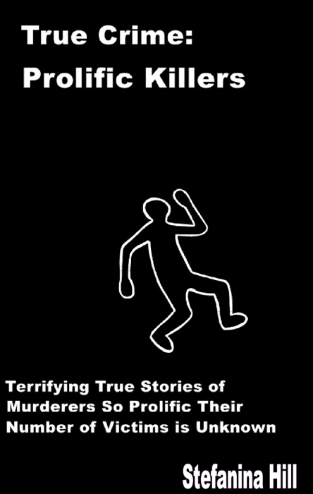True Crime: Prolific Killers
