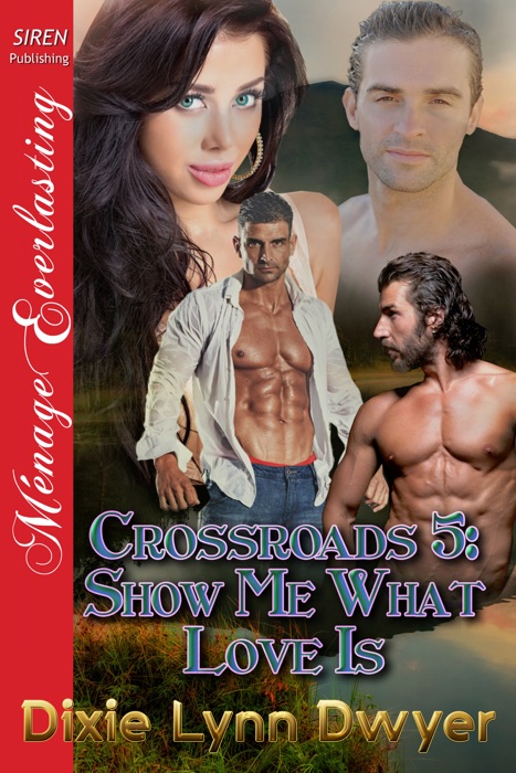 Crossroads 5: Show Me What Love Is