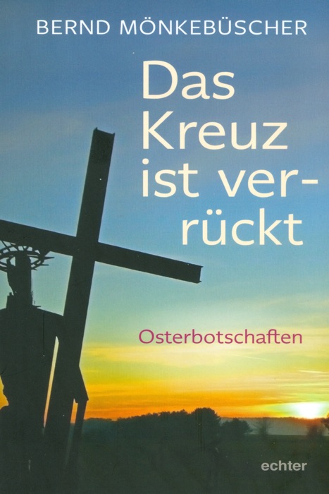 Das Kreuz ist ver-rückt