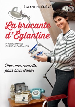 La brocante d'Eglantine - Eglantine Eméyé