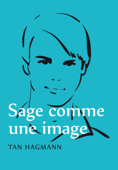 Sage comme une image - Tan Hagmann