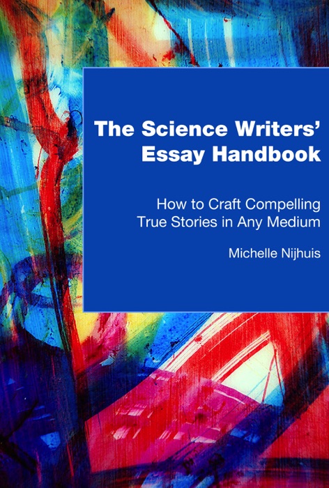 The Science Writers' Essay Handbook