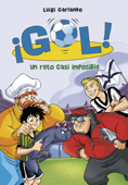 Un reto casi imposible (Serie ¡Gol! 37) - Luigi Garlando
