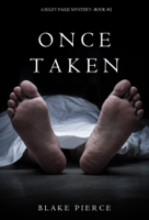 Blake Pierce - Once Taken (a Riley Paige Mystery—Book 2) artwork
