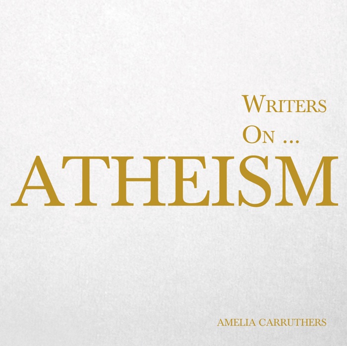 Writers on... Atheism