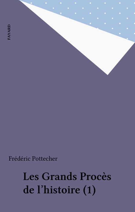 Les Grands Procès de l'histoire (1)