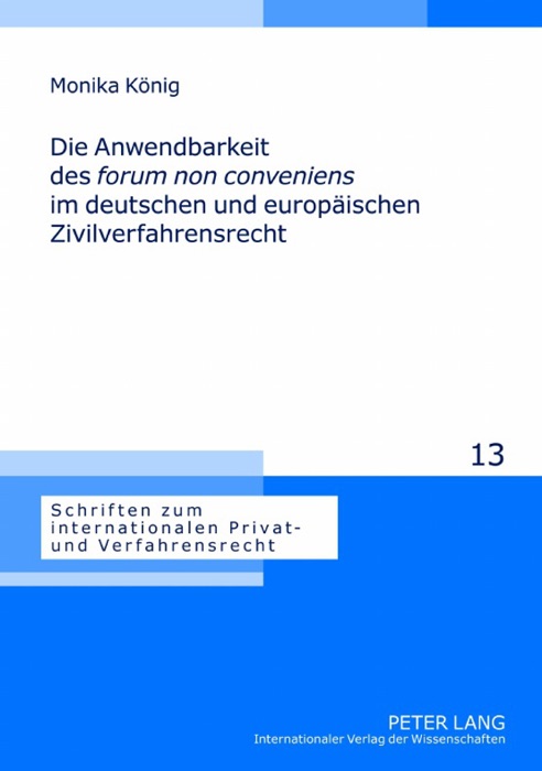 Die Anwendbarkeit des forum non conveniens im deutschen und europäischen Zivilverfahrensrecht