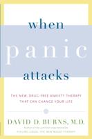 David D. Burns, M.D. - When Panic Attacks artwork