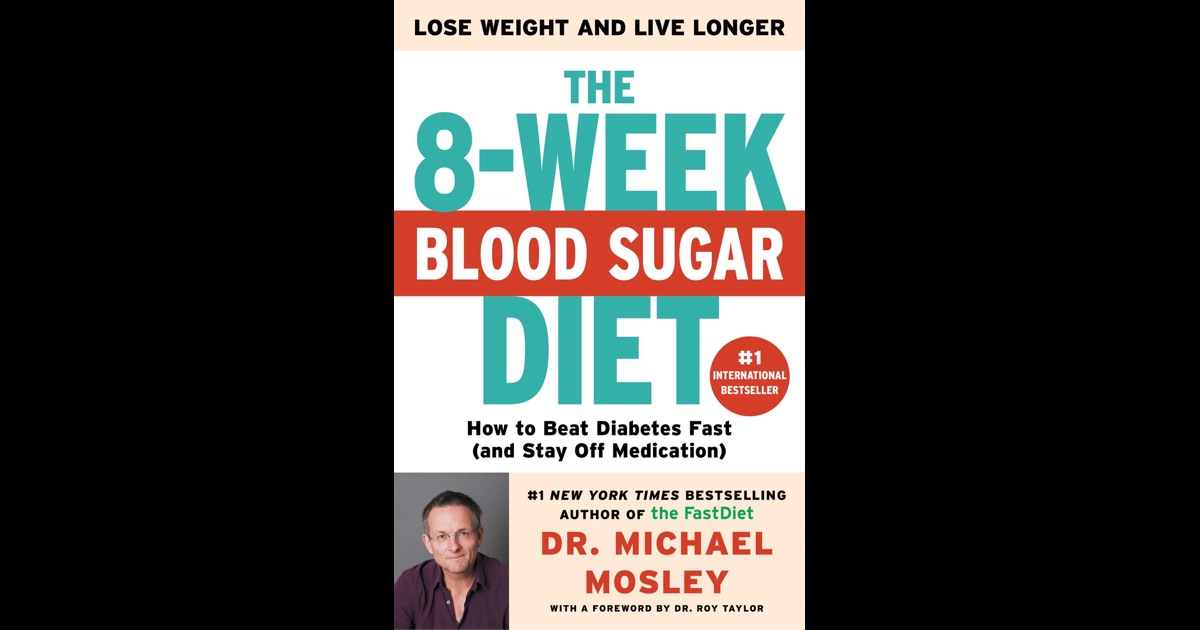 The 8-Week Blood Sugar Diet By Michael Mosley On IBooks