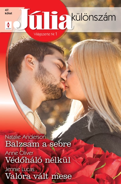 Júlia különszám 47. kötet (Balzsam a sebre, Védőháló nélkül, Mese felnőtteknek)