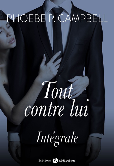 Tout contre lui, (l'intégrale)