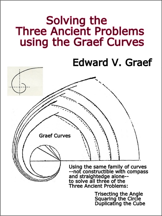 Solving the Three Ancient Problems using the Graef Curves