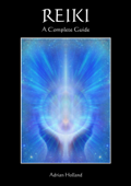 Reiki: A Complete Guide - Adrian Holland