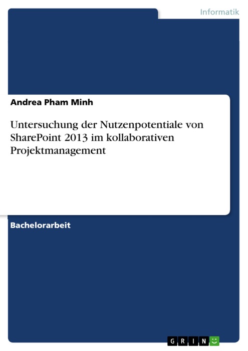 Untersuchung der Nutzenpotentiale von SharePoint 2013 im kollaborativen Projektmanagement