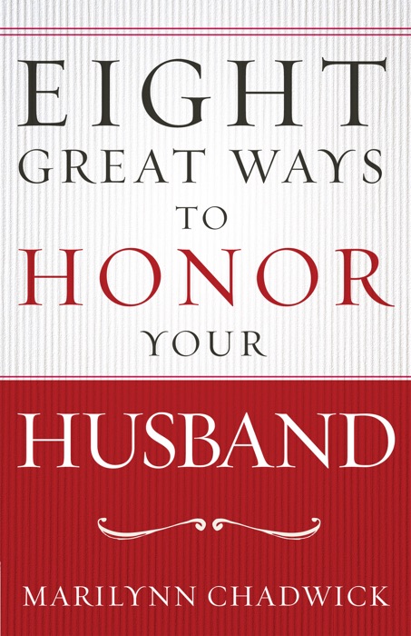 Eight Great Ways™ to Honor Your Husband