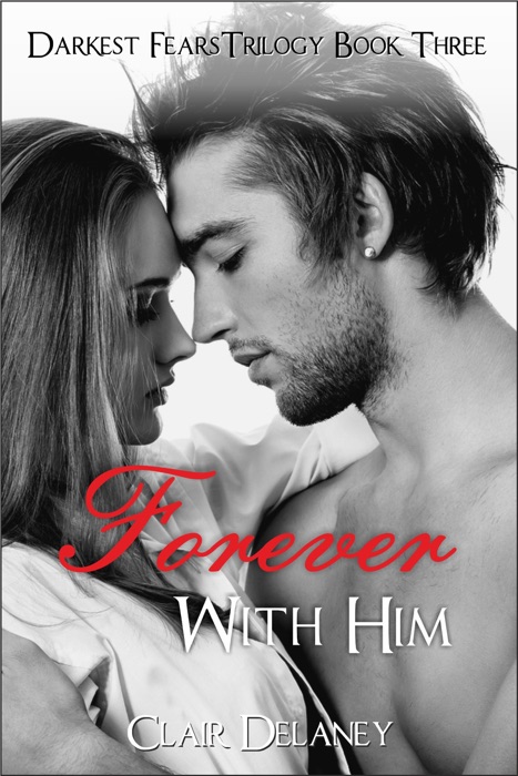 Forever with Him - Darkest Fears Trilogy Book Three