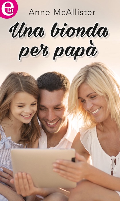 Una bionda per papà (eLit)