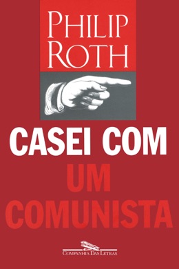 Capa do livro Casei com um Comunista de Philip Roth
