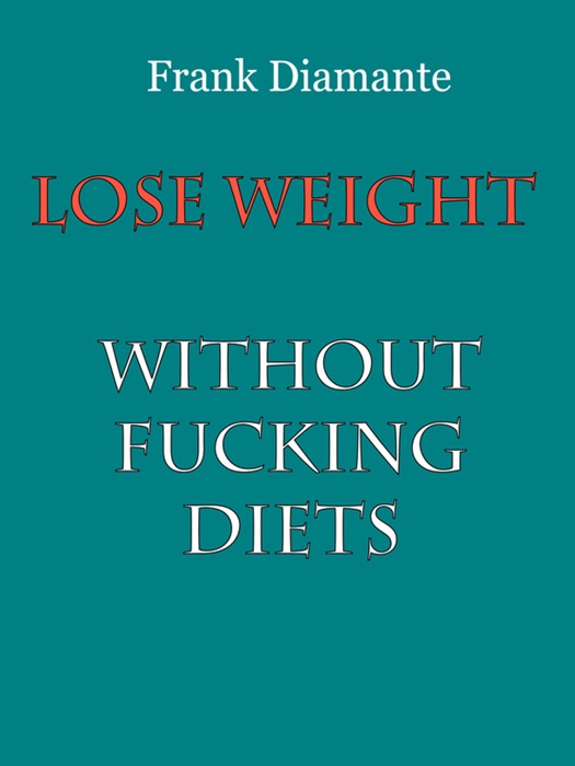 Lose weight without f*****g diets
