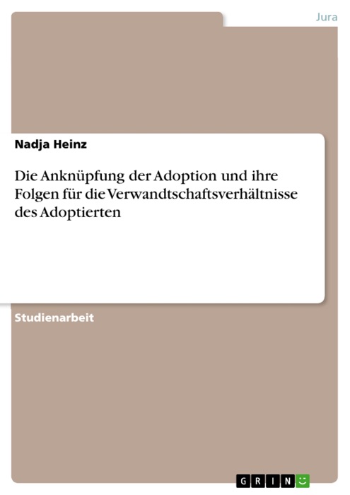 Die Anknüpfung der Adoption und ihre Folgen für die Verwandtschaftsverhältnisse des Adoptierten