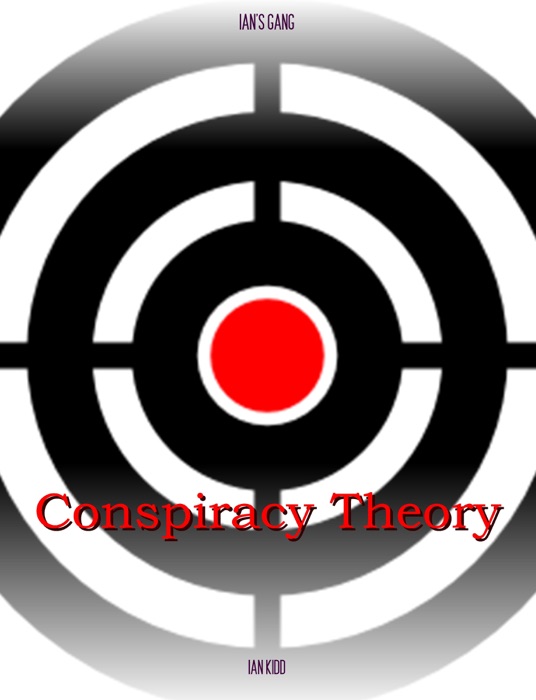 Ian's Gang: Conspiracy Theory