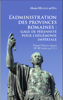L'administration des provinces romaines : gage de pérénnité pour l'hégémonie impériale - Alexis Mengue m'Oye