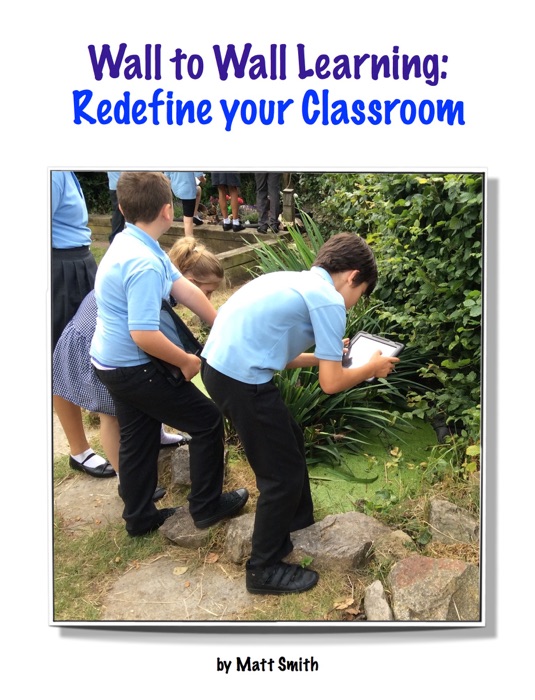 Wall to Wall Learning:  Redefine your Classroom