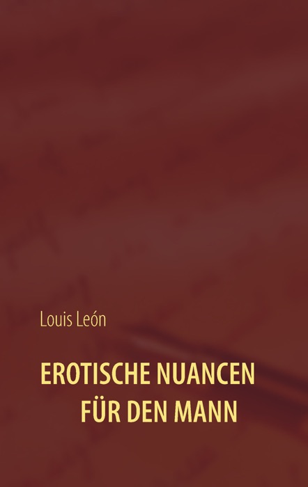 Erotische Nuancen für den Mann