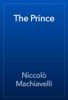 The Prince - Никколо Макиавелли