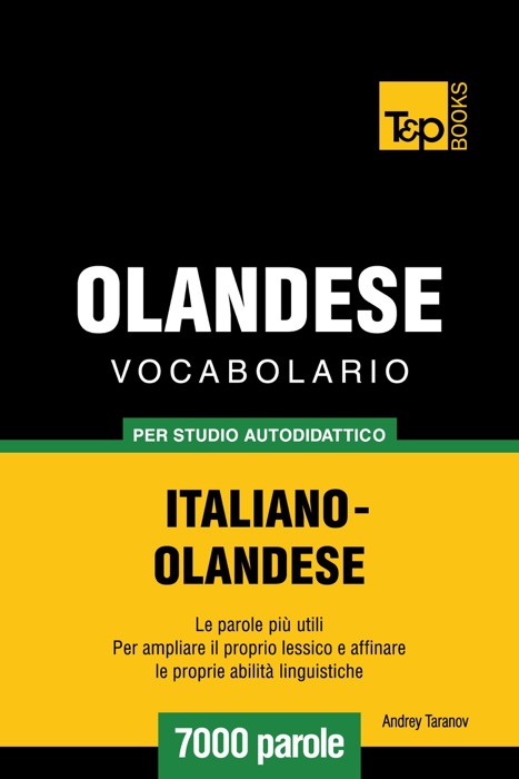 Vocabolario Italiano-Olandese per studio autodidattico: 7000 parole