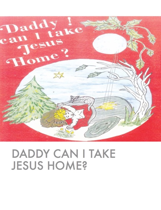 Daddy can I take Jesus Home?