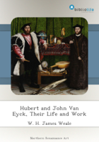 W. H. James Weale - Hubert and John Van Eyck, Their Life and Work artwork