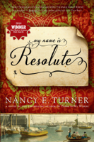 Nancy E. Turner - My Name Is Resolute artwork