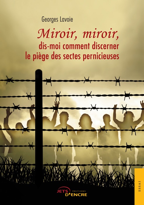 Miroir, miroir, dis-moi comment discerner le piège des sectes pernicieuses