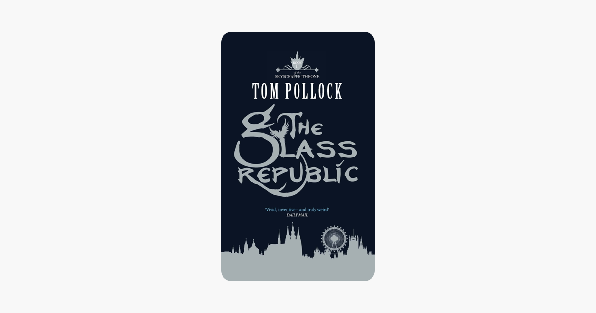 The Glass Republic: The Skyscraper Throne Book 2