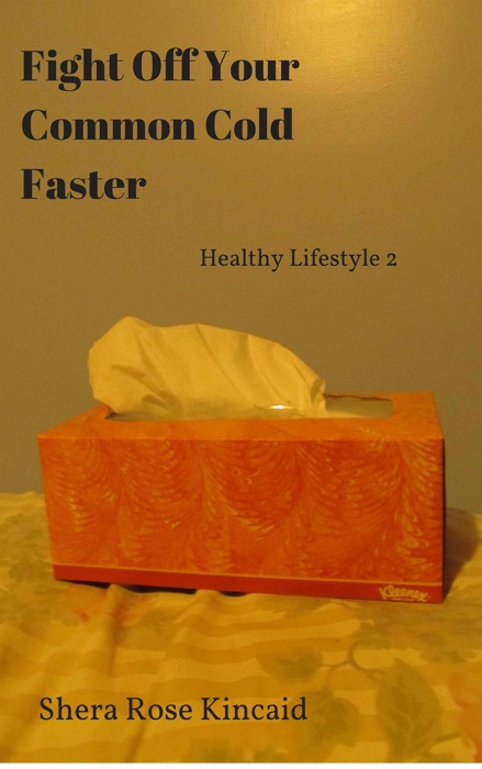 Fight Off Your Common Cold Faster