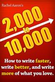 2k to 10k: Writing Faster, Writing Better, and Writing More of What You Love - Rachel Aaron