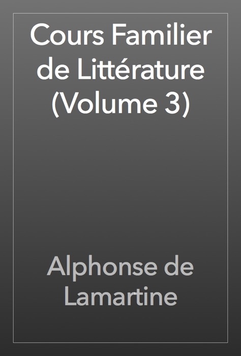 Cours Familier de Littérature (Volume 3)