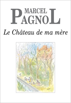 Le château de ma mère - Marcel Pagnol