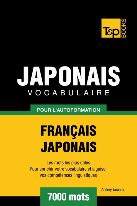 Vocabulaire Français-Japonais pour l'autoformation: 7000 mots