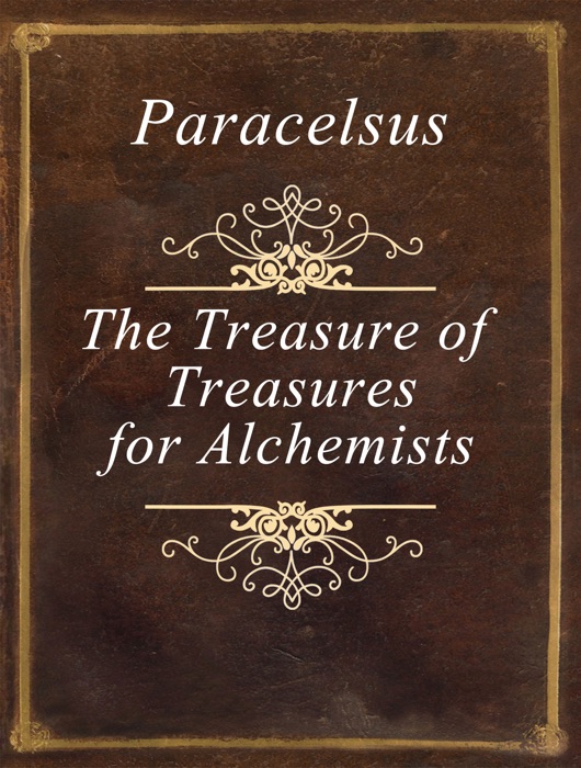 The Treasure of Treasures for Alchemists