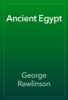 Ancient Egypt - George Rawlinson
