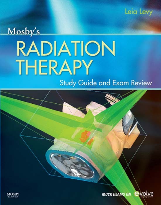 Mosby’s Radiation Therapy Study Guide and Exam Review - E-Book