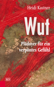 Wut - Heidi Kastner