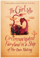 Catherynne M. Valente - The Girl Who Circumnavigated Fairyland in a Ship of Her Own Making artwork
